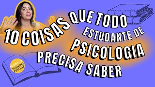 🤓 10 coisas que todo ESTUDANTE DE PSICOLOGIA precisa saber:  Dicas para quem vai cursar psicologia