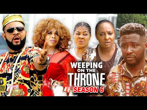Weeping On The Throne Season 6(New Trending Blockbuster Movie) 2022 Latest Nigerian Nollywood Movie