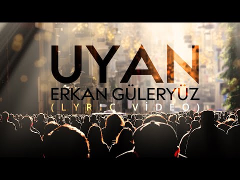 Erkan Güleryüz - Uyan (Lyric Video)