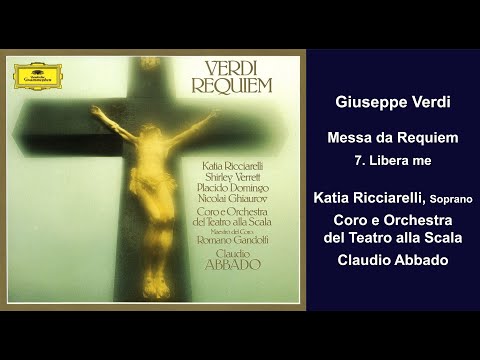 Giuseppe Verdi: Messa da Requiem 7. Libera me - Katia Ricciarelli - Claudio Abbado