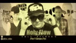 Holy Flow - JPzior Ft Saintyear y Phyro