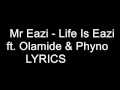 Mr Eazi -  Life Is Eazi Lyrics ft. Olamide & Phyno