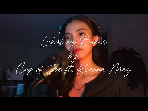 LAHAT NG BUKAS - Cup of Joe ft. Keanna Mag | Bianca Austria