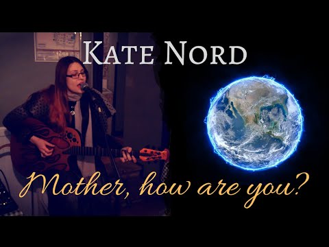 Mother, How Are You? - Kate Nord - Original Song