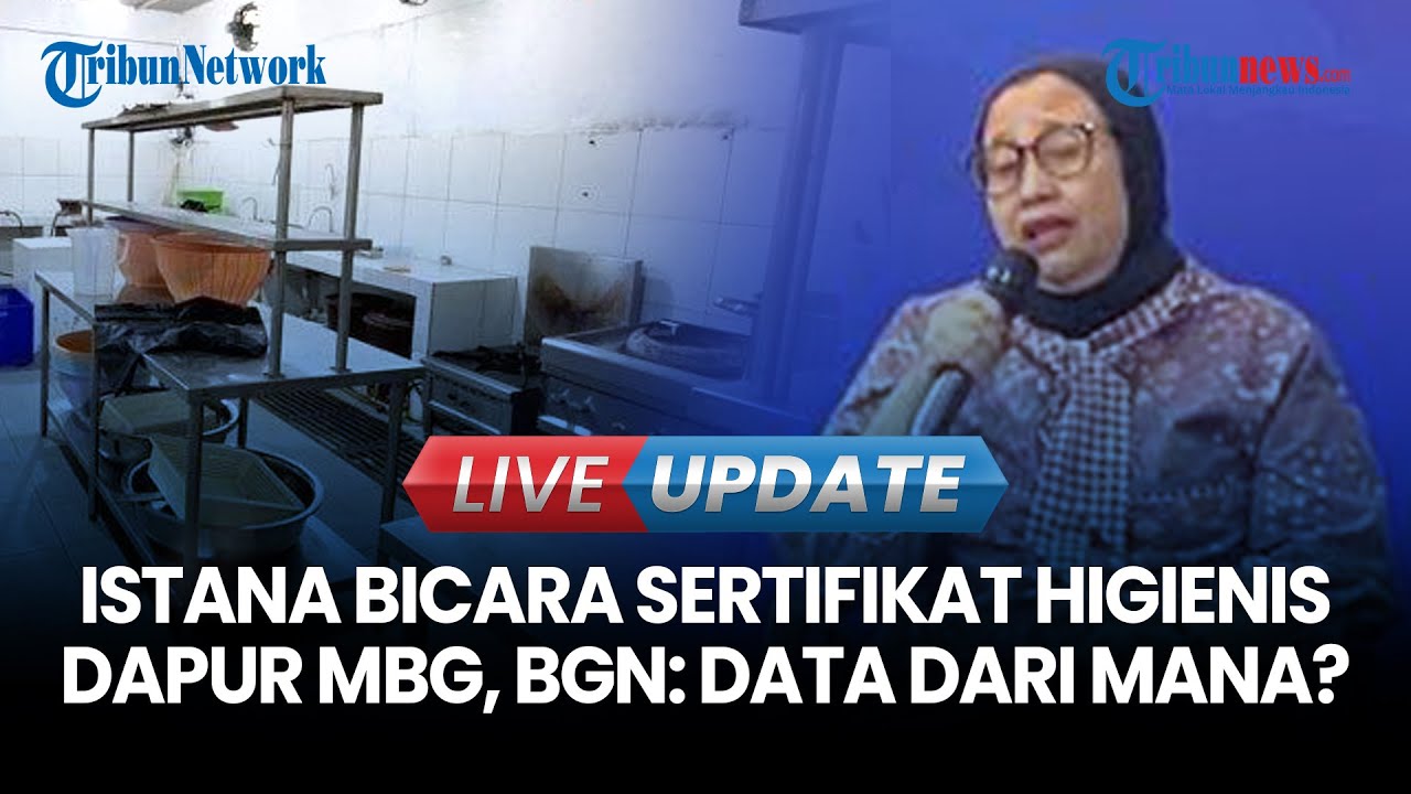 🔴 LIVE UPDATE | Istana Sebut Cuma 34 Dapur MBG Punya Sertifikat Higienis, BGN: Data dari Mana?