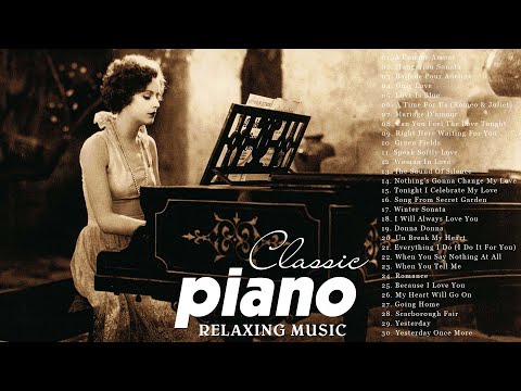 100 Most Famous Classical Piano Pieces | Beautiful Romantic Piano Music for Sleep, Focus & Study