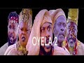 OYELA 2 Latest Yoruba movie 2023 Drama. | Odunlade Adekola| | Abija |  | Peju |