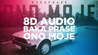 BAKAPRASE - ONO MOJE (8D AUDIO BALKAN) BAKAPRASE - ONO MOJE (8D AUDIO BALKAN)