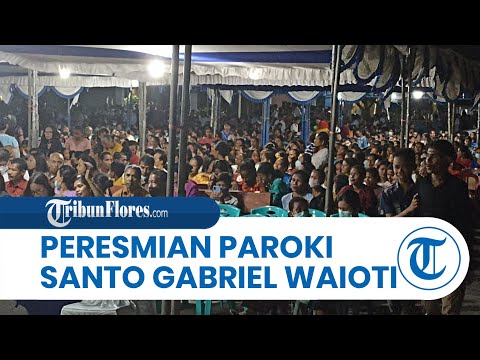 Peresmian Paroki Santo Gabriel Waioti