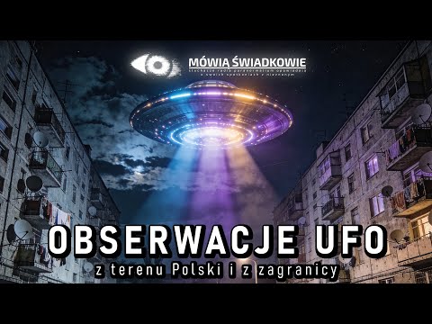 Obserwacje UFO || Mówią Świadkowie - Odc. 101