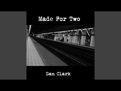 Made For Two - Dan Clark