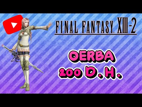 Guia al 100% del Final Fantasy XIII-2 | 5 | Oerba 200 D.H.