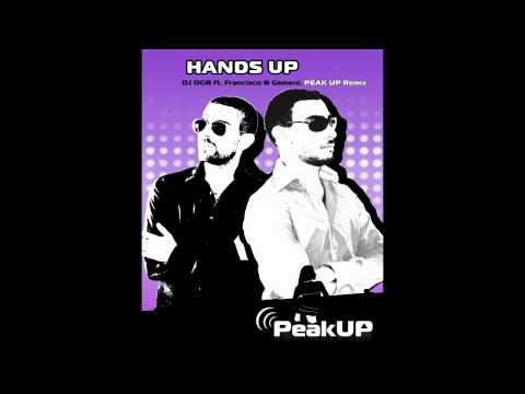 DJ OGB ft. Francisco & Gemeni - Hands Up (Peak Up Extended Mix)