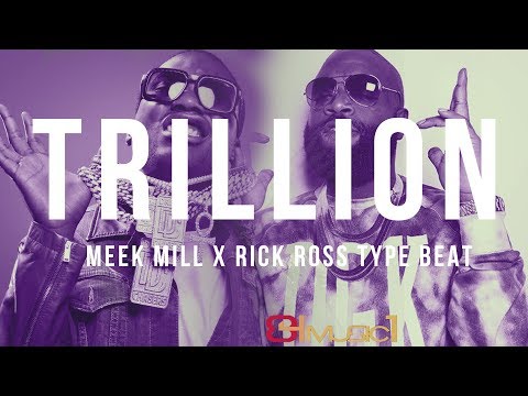 Meek Mill x Rick Ross Type Beat - Trillion | Trap Type 2018 | Rap Type