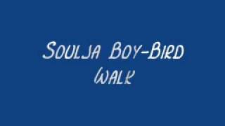 Soulja Boy-Bird Walk Lyrics