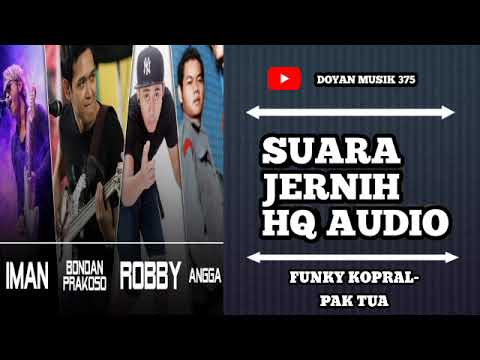 FUNKY KOPRAL - PAK TUA (HQ AUDIO) SUARA JERNIH.