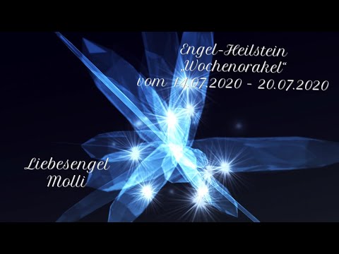 👼🏻Engel-Heilsteine  „Wochenorakel“👼🏻 vom 14.07.2020 - 20.07.2020 ❤️👼🏻Liebesengel Molli❤️👼🏻