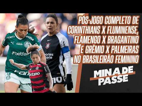 MINA DE PASSE: CORINTHIANS 2 x 2 FLUMINENSE | FLAMENGO 4 x 2 BRAGANTINO | GRÊMIO 1x2 PALMEIRAS