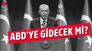 Erdoğan ABD'ye Gidecek Mi?
