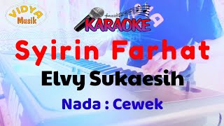 Download lagu SYIRIN FARHAT Karaoke Elvy Sukaesih mp3 Download lagu SYIRIN FARHAT Karaoke Elvy Sukaesih mp3