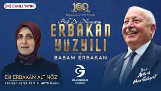 Babam Erbakan | Elif Erbakan Altınöz | Erbakan Yüzyılı (100. Yıl Özel Yayını)