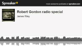 Robert Gordon radio special (made with Spreaker)