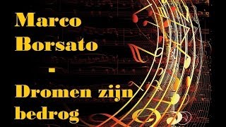 Marco Borsato - Dromen zijn bedrog  -  Dutch Lyrics