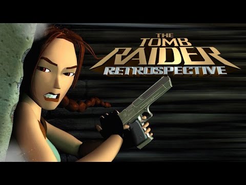 Tomb Raider Retrospective - Part 1
