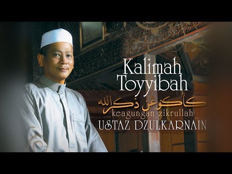 Ustaz Dzulkarnain - Kalimah Toyyibah (Official Video)