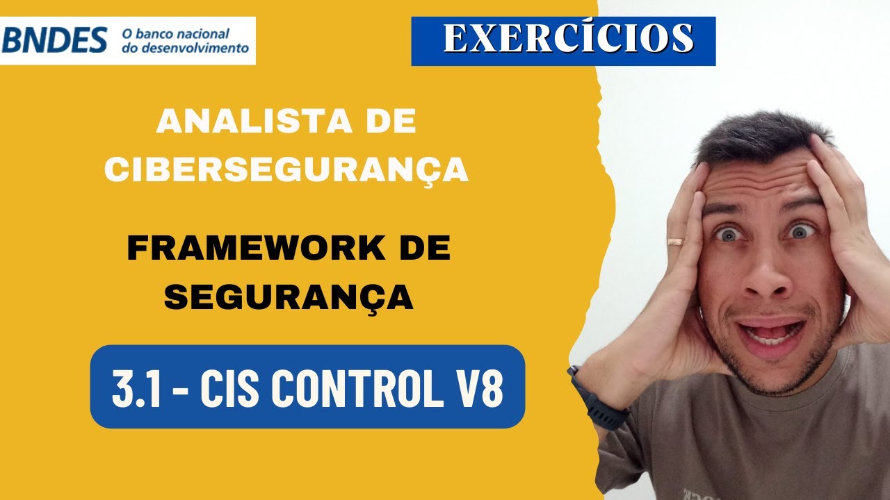 Aula 10 CIS CONTROL V8  Analista de Cibersegurança BNDES