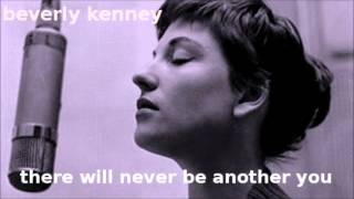 There Will Never Be Another You ~ Beverly Kenney