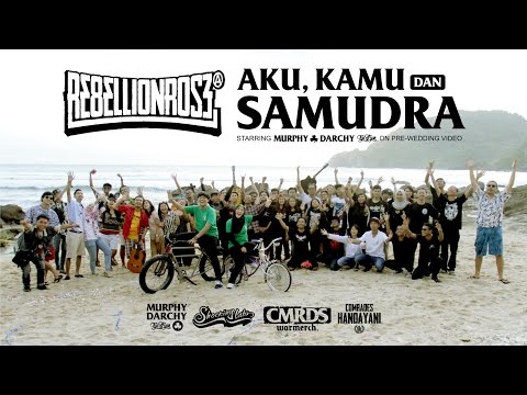 Rebellion Rose - Aku, Kamu dan Samudra (Official Music Video & murphydarchy prewedding video)