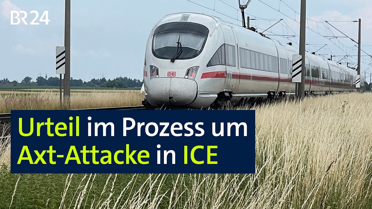 Urteil im Prozess um Axt-Attacke in ICE | BR24