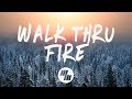 Vicetone - Walk Thru Fire (Lyrics) ft. Meron Ryan