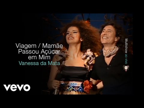 Viagem / mamãe passou açucar em mim