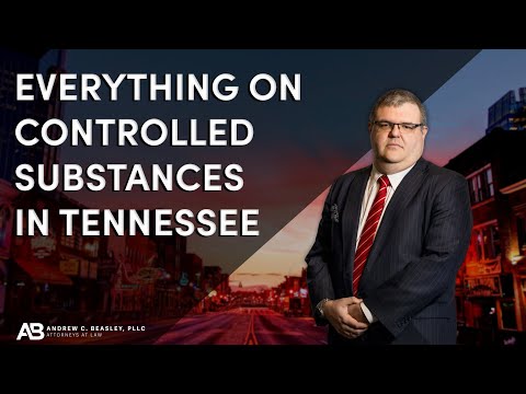 Tennessee Laws On Controlled Substances Explained By A Defense Lawyer