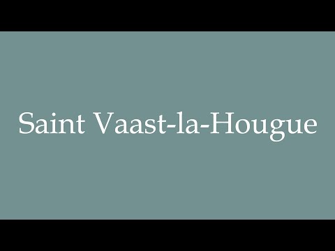 How to Pronounce ''Saint Vaast-la-Hougue'' Correctly in French