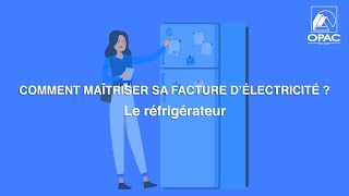 Comment maîtriser sa facture d'électricité ? - Le réfrigérateur