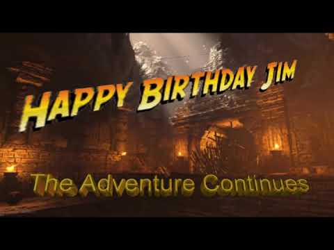 Happy birthday Jim: The Adventure Continues