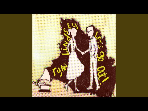 Video thumbnail for Let’s Go Out