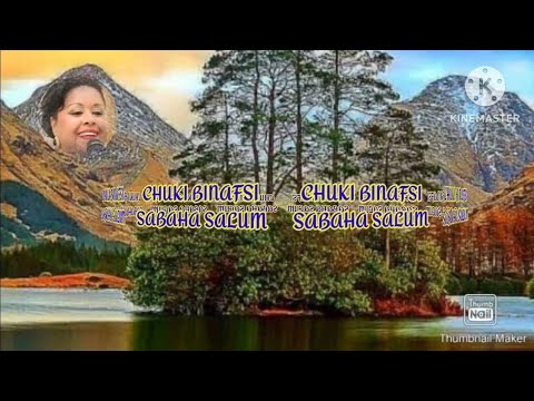 CHUKI BINAFSI @ahlan wa sahlan