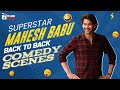 Superstar Mahesh Babu Back To Back Comedy Scenes Mahesh Babu Best Comedy Scenes Telugu Cinema