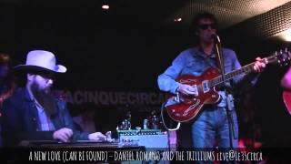 A NEW LOVE (CAN BE FOUND) – DANIEL ROMANO AND THE TRILLIUMS live@1e35circa, Cantù, 2014 oct. 05