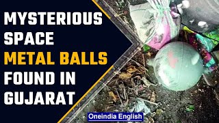 Gujarat: Mysterious metal balls fall in 3 separate locations in Anand district | Oneindia News