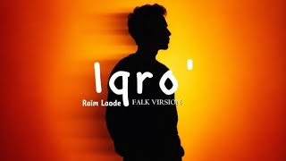 Download lagu Lirik Lagu Iqro' Raim Laode #liriklagu #raimlaode #iqro #fyp  mp3