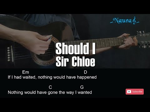 Should I - Sir Chloe