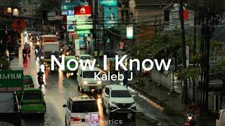 Download lagu Now I know - Kaleb J ( lyrics lagu ) mp3 Download lagu Now I know - Kaleb J ( lyrics lagu ) mp3