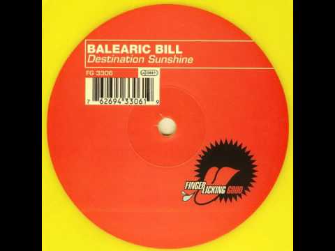 Balearic Bill - Destination Sunshine (Original Mix) 1999
