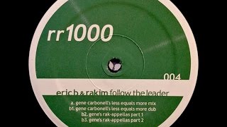 Eric B. & Rakim ‎– Follow The Leader (Gene Carbonell's Less Equals More Mix)