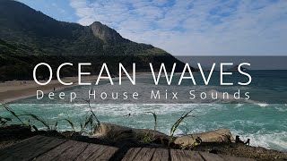 Ocean Waves - Deep House Sounds